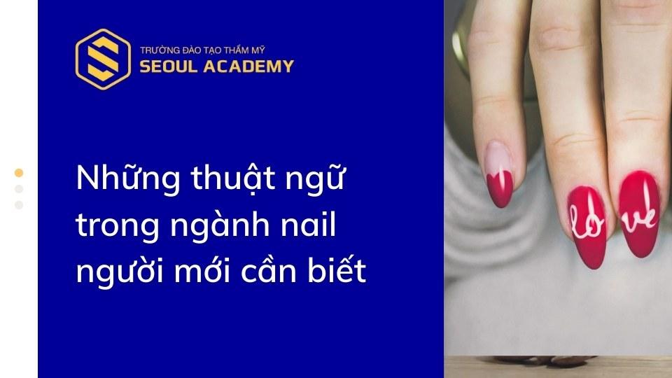 Những thuật ngữ trong ngành nail người mới cần biết