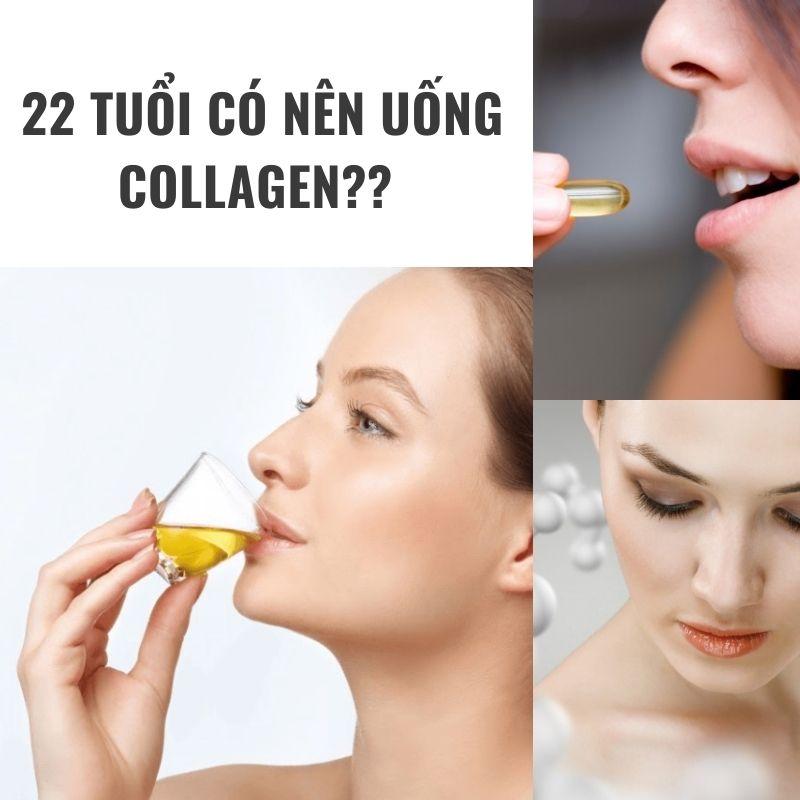 22 tuổi có nên uống collagen không?